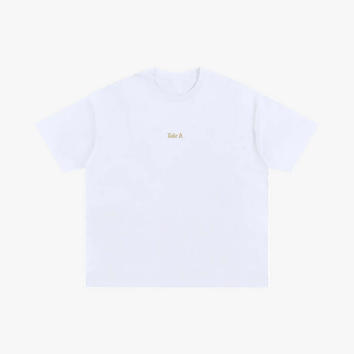 A white short-sleeve crewneck t-shirt with the words 'Take it' printed in a small gold font on the center chest, displayed flat against a solid white background.