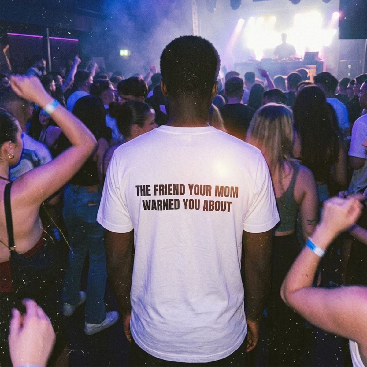 The Friend Your Mom Warned You About - Statement Tee