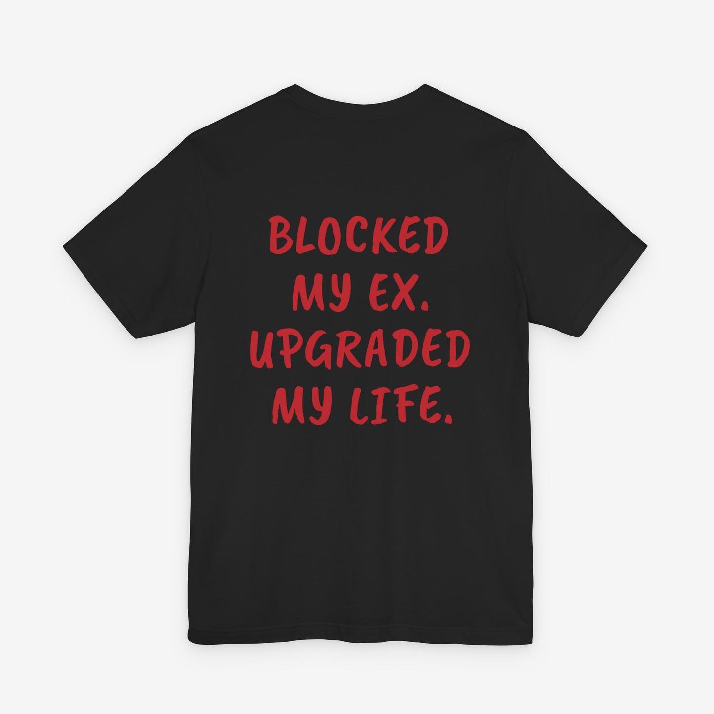 Blocked My Ex. Upgraded My Life Graphic T‑Shirt