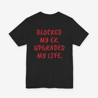 Blocked My Ex. Upgraded My Life Graphic T‑Shirt