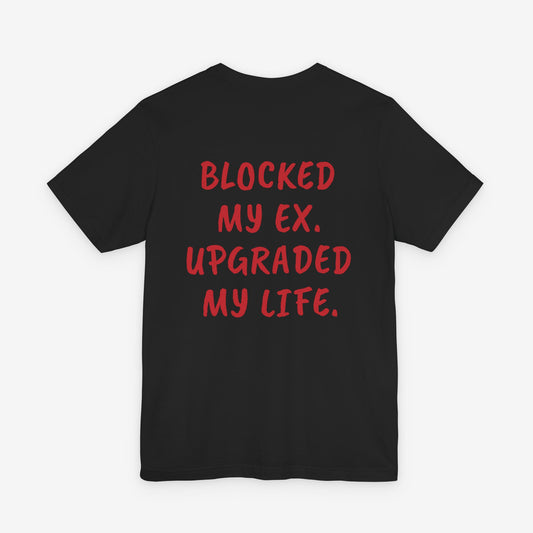 Blocked My Ex. Upgraded My Life Graphic T‑Shirt