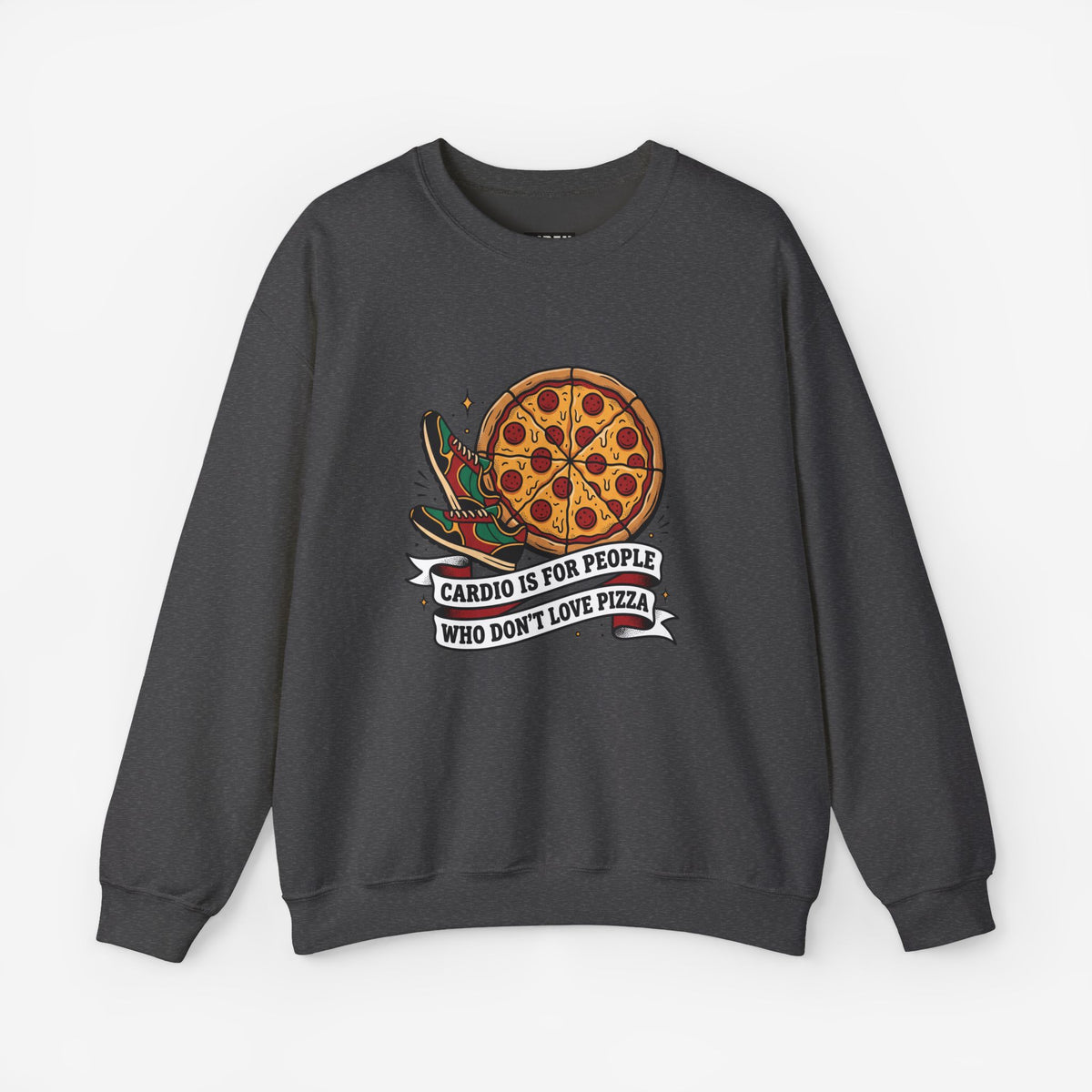 Cardio Is For People Who Don't Love Pizza Sweatshirt