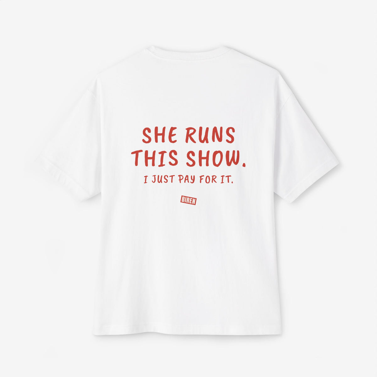 She Runs This Show I Just Pay For It Oversized Boxy Shirt