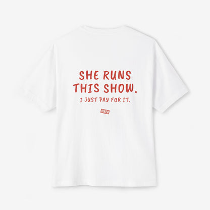 She Runs This Show I Just Pay For It Oversized Boxy Shirt