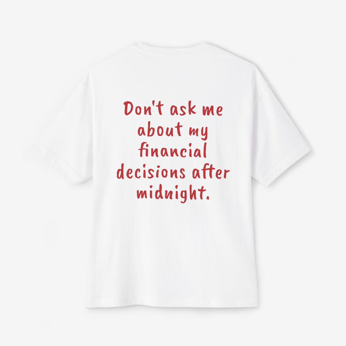 Don't ask me about my financial decisions after midnight Oversized Boxy T-Shirt