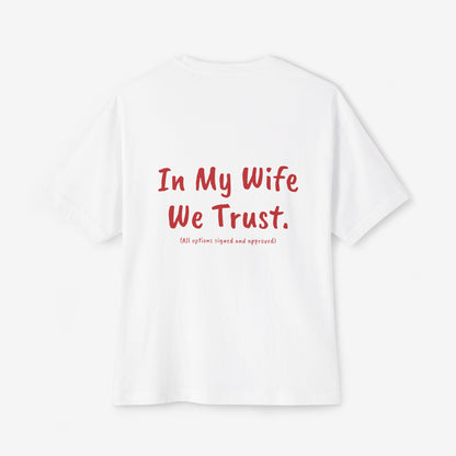 In My Wife We Trust Oversized Boxy T-Shirt