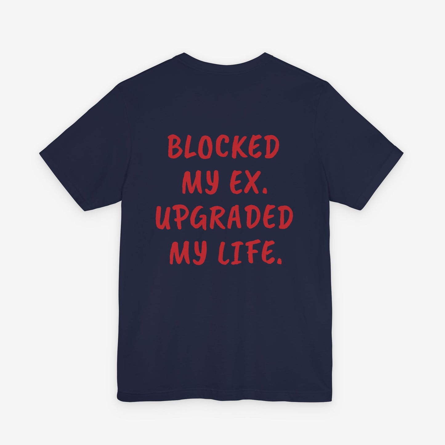 Blocked My Ex. Upgraded My Life Graphic T‑Shirt