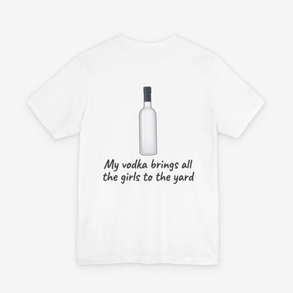 Brings All The Girls To The Yard T-Shirt