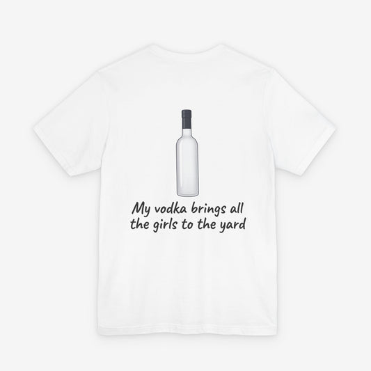 Brings All The Girls To The Yard T-Shirt