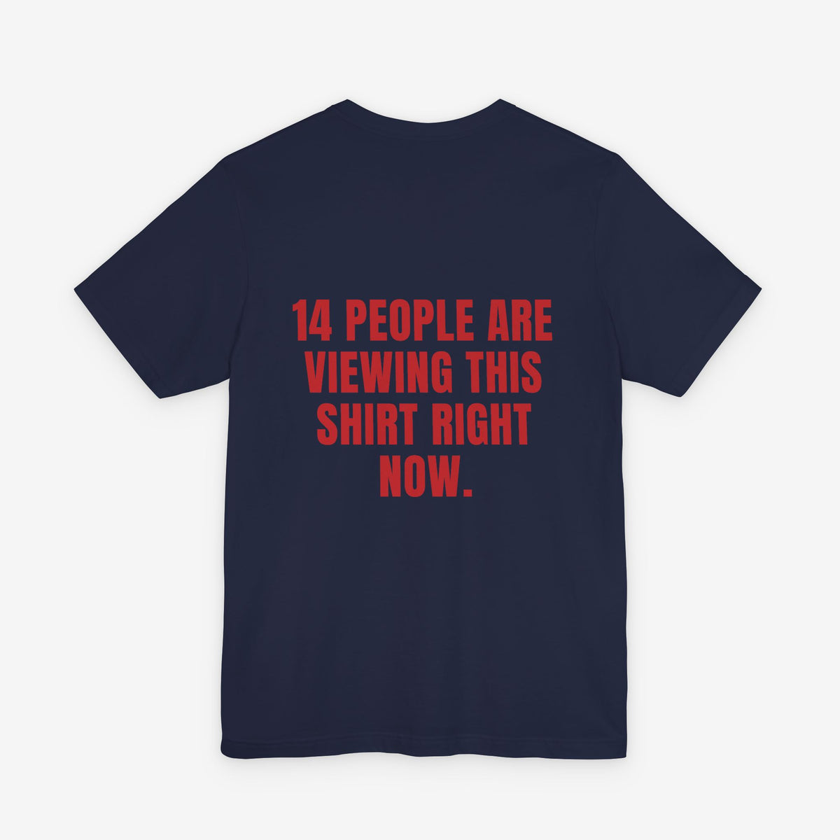 14 People Are Viewing This Shirt Right Now Graphic Tee