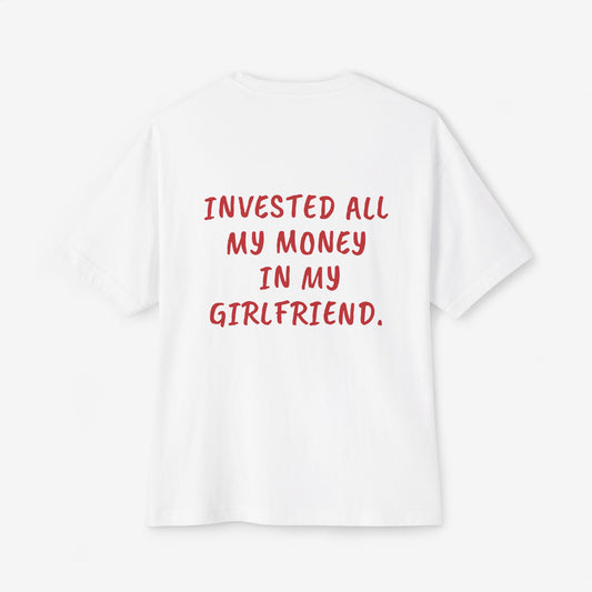 Invested All My Money In My Girlfriend Oversized Boxy T-Shirt