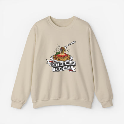 I Don't Speak Italian I Speak Pasta Sweatshirt