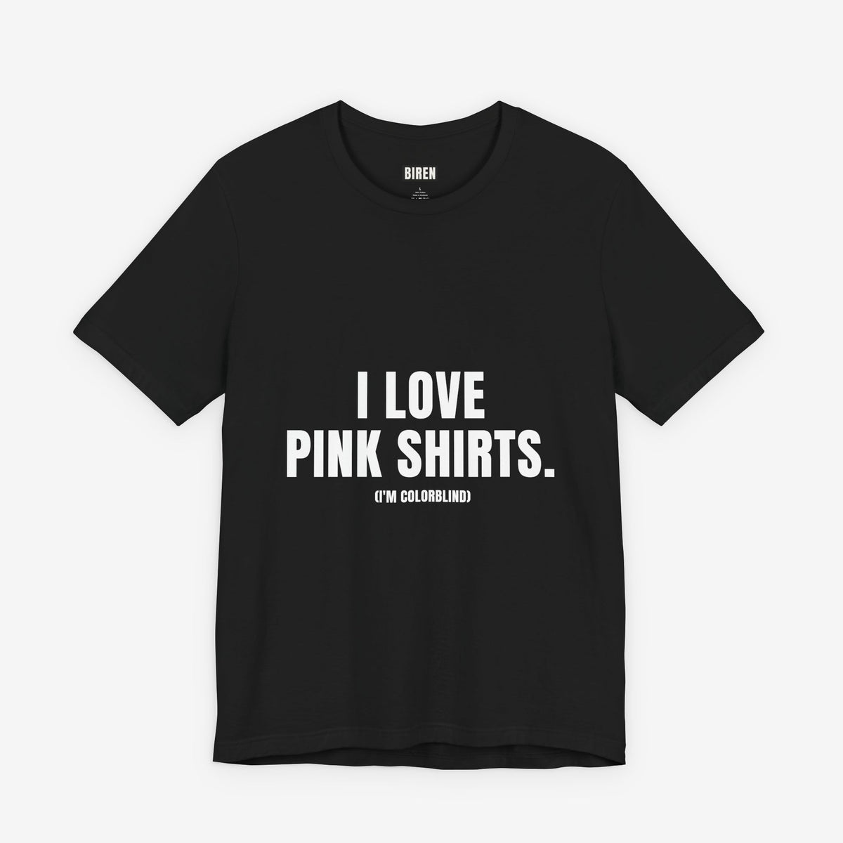 I Love Pink Shirts - Funny Colorblind Statement Tee