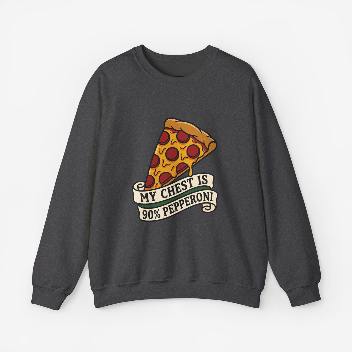 My Chest Is 90% Pepperoni Pizza Sweatshirt