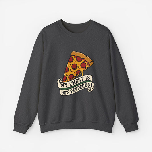 My Chest Is 90% Pepperoni Pizza Sweatshirt