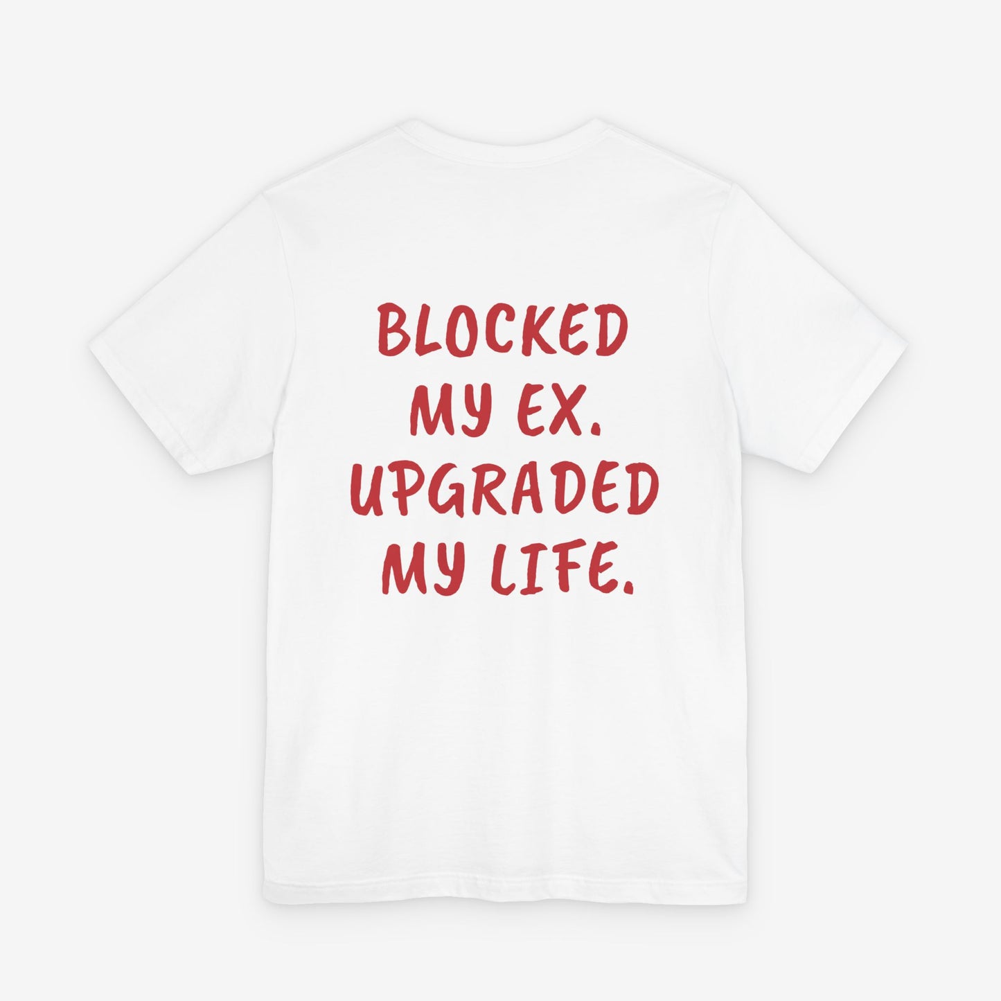 Blocked My Ex. Upgraded My Life Graphic T‑Shirt