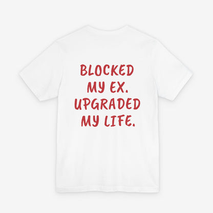 Blocked My Ex. Upgraded My Life Graphic T‑Shirt