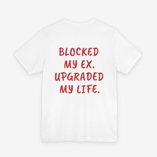 Blocked My Ex. Upgraded My Life Graphic T‑Shirt