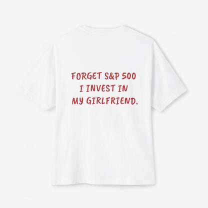 I Invest in my girlfriend Oversized Boxy T-Shirt