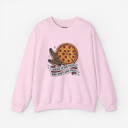 Cardio Is For People Who Don't Love Pizza Sweatshirt