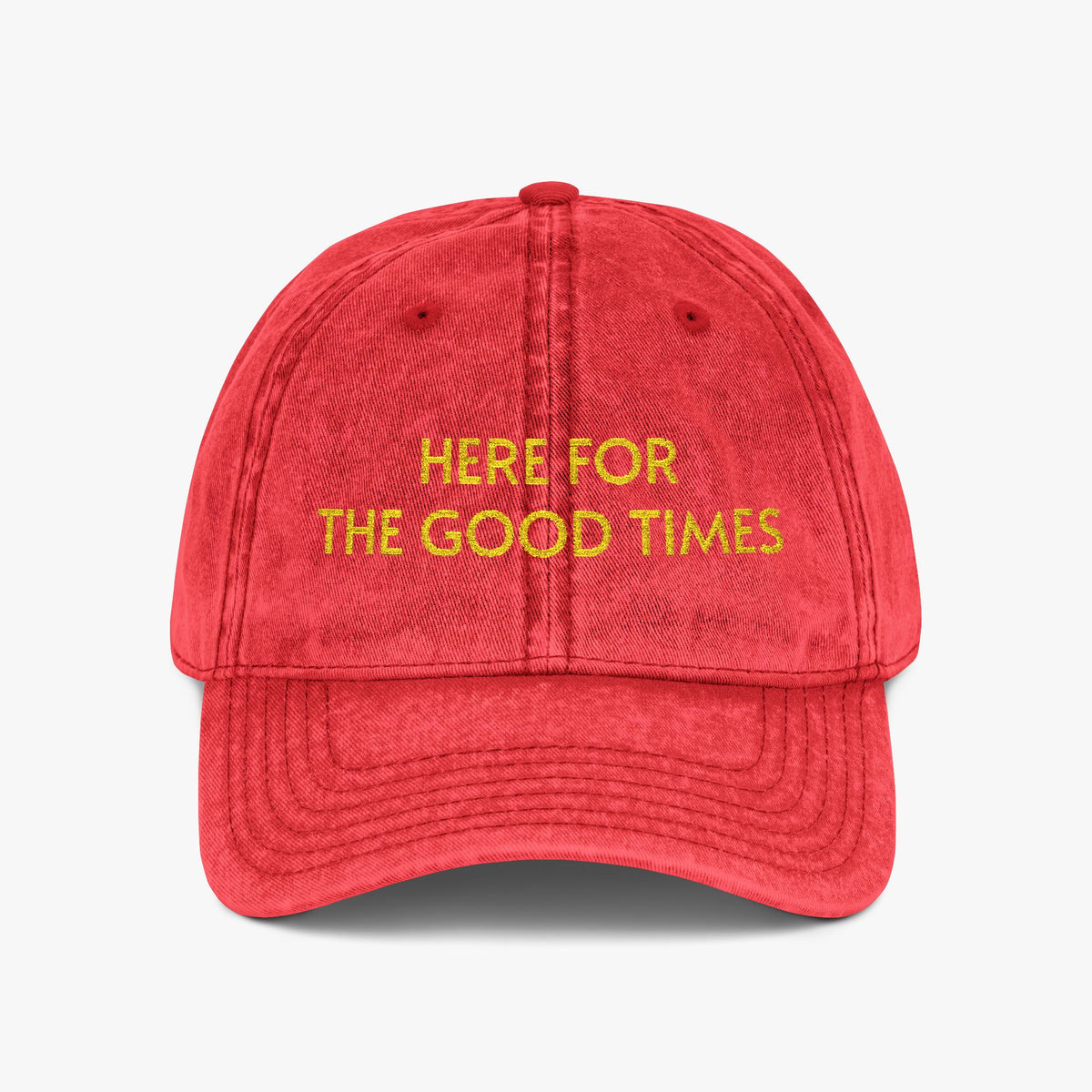 Here For The Good Times Cap