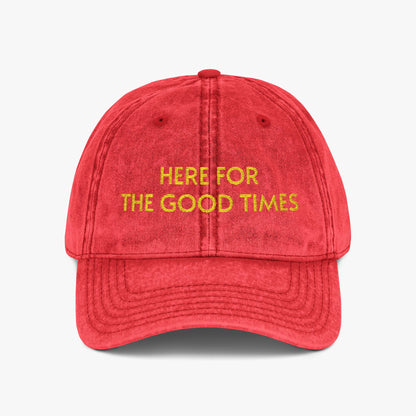 Here For The Good Times Cap