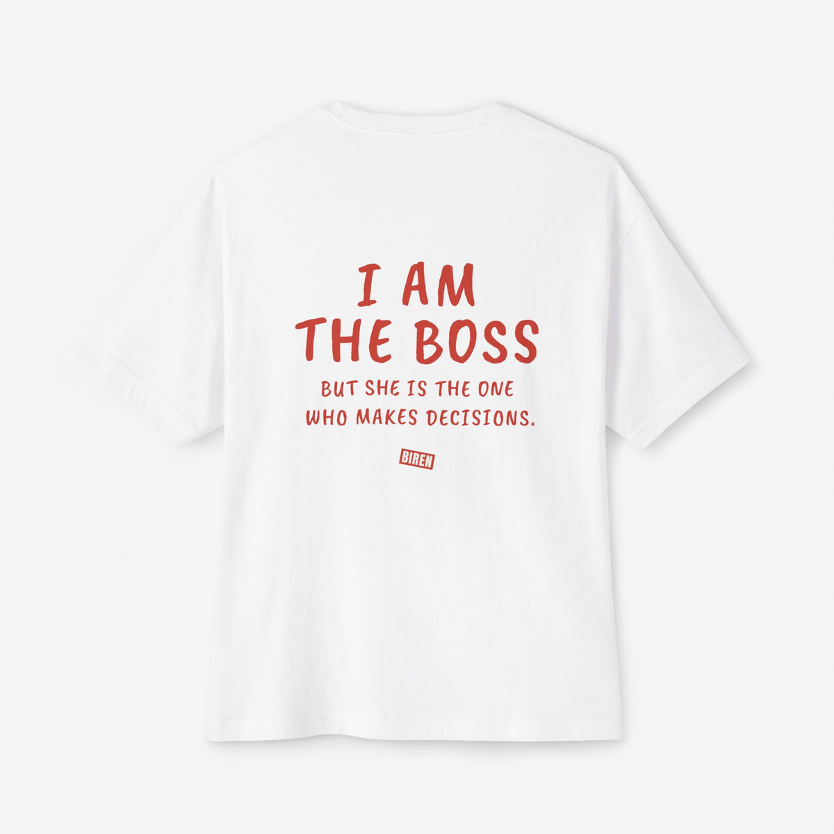 I Am The Boss But She Is The One Who Makes Decisions Oversized Boxy T-Shirt