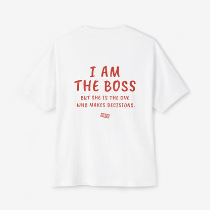 I Am The Boss But She Is The One Who Makes Decisions Oversized Boxy T-Shirt