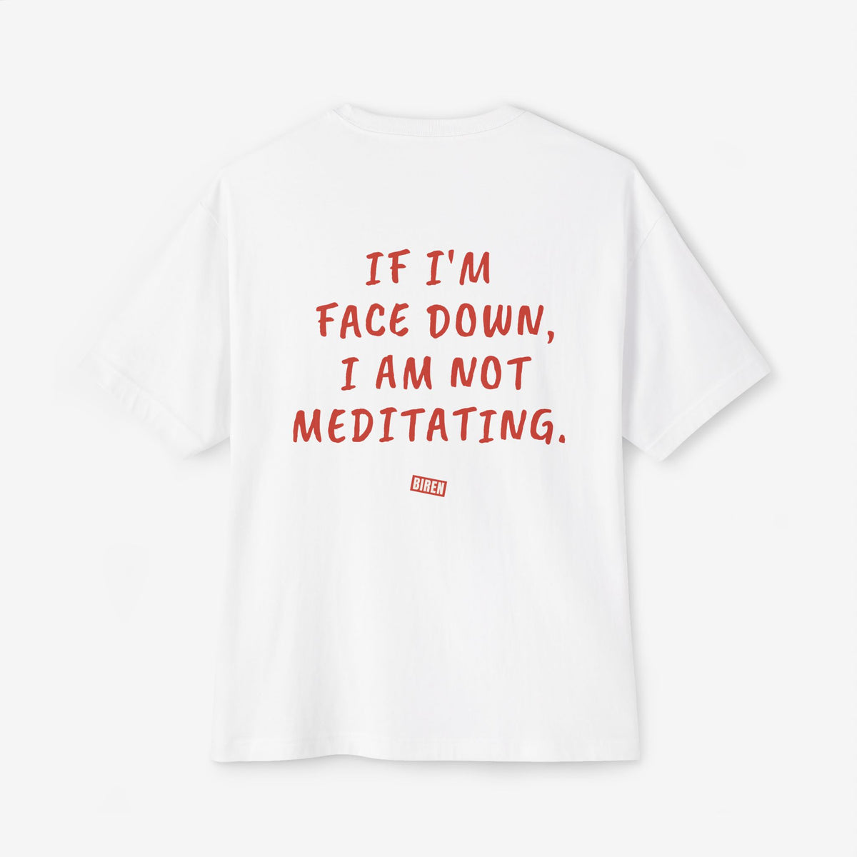 If I'm Face Down I Am Not Meditating Oversized Boxy Tee