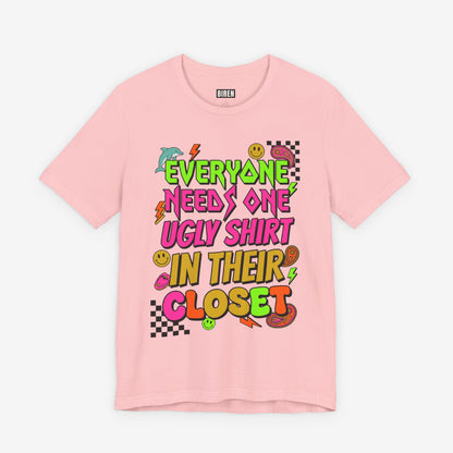 Everyone Needs One Ugly Shirt In Their Closet Graphic T-Shirt