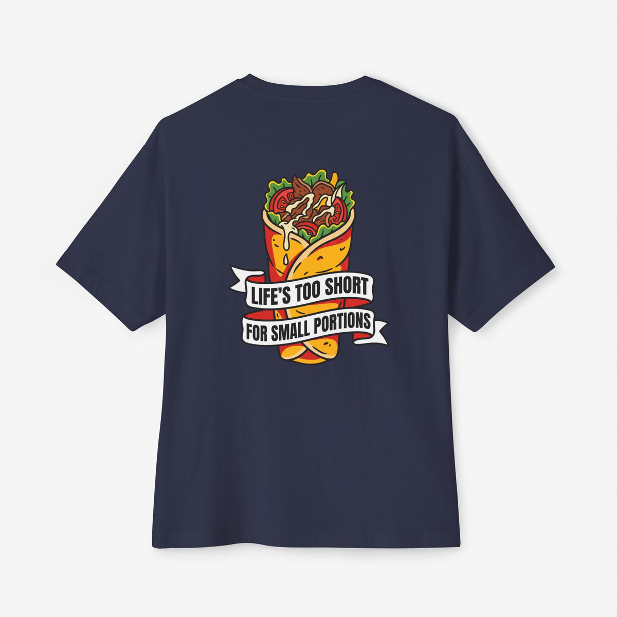 Life's Too Short For Small Portions Shawarma Oversized Boxy T-Shirt