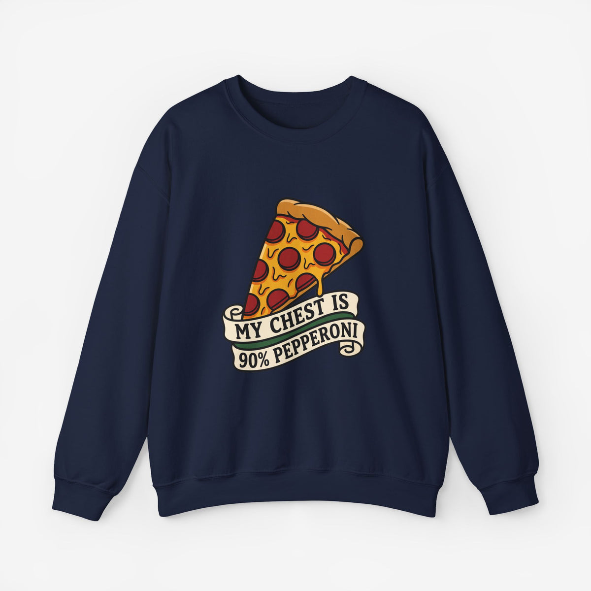 My Chest Is 90% Pepperoni Pizza Sweatshirt