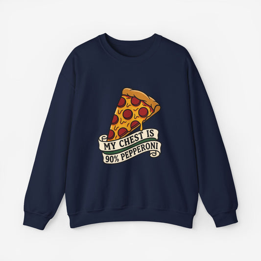 My Chest Is 90% Pepperoni Pizza Sweatshirt