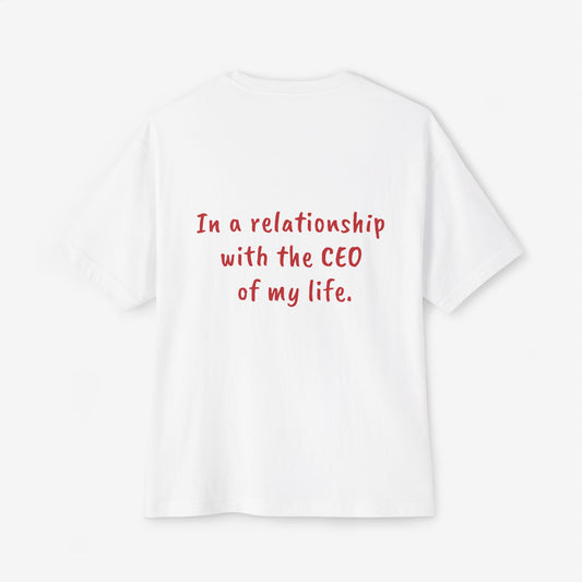 In a relationship with the CEO of my life Oversized Boxy Tee