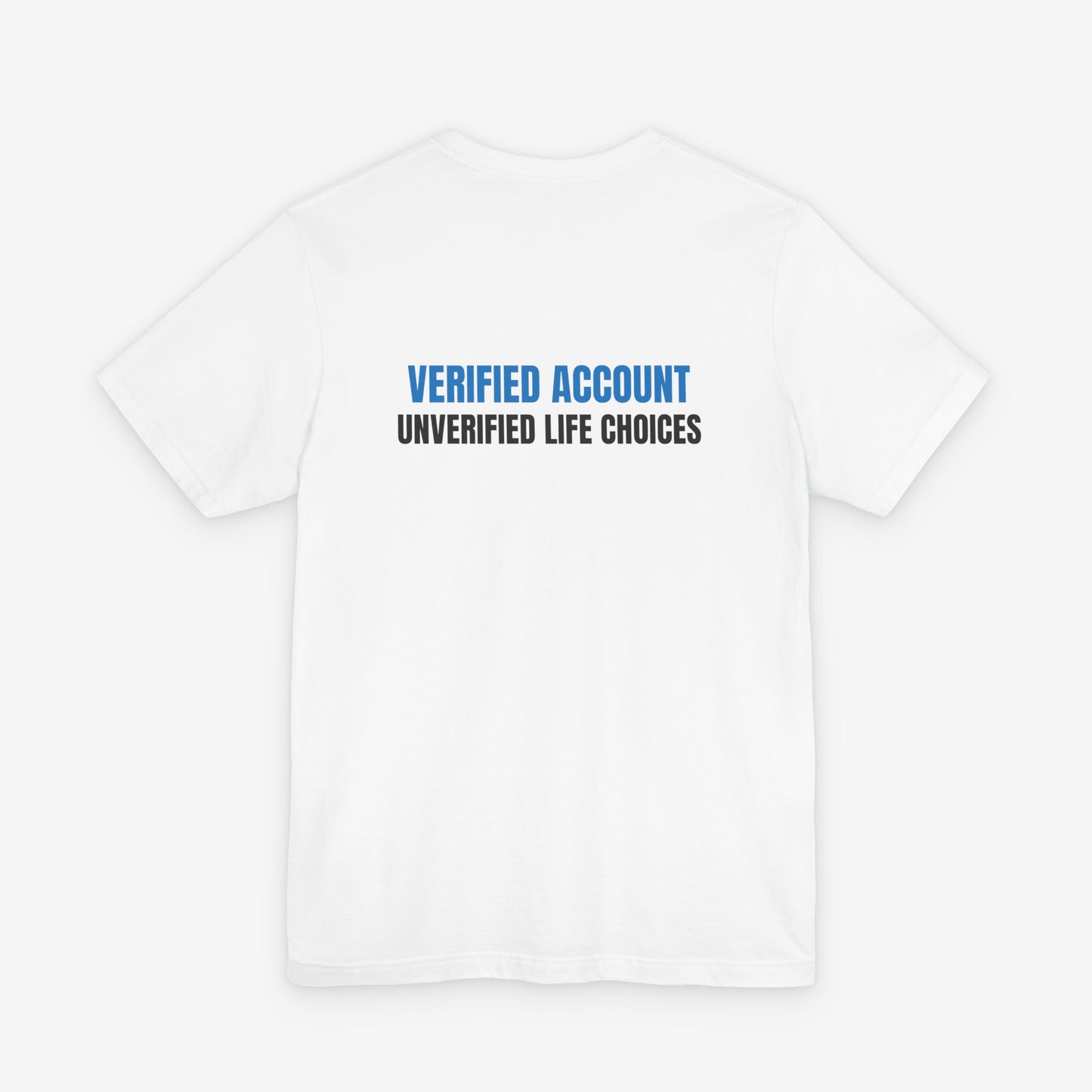 Verified Account Unverified Life Choices Back Print Funny Graphic T-Shirt