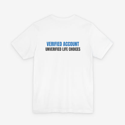 Verified Account Unverified Life Choices Back Print Funny Graphic T-Shirt