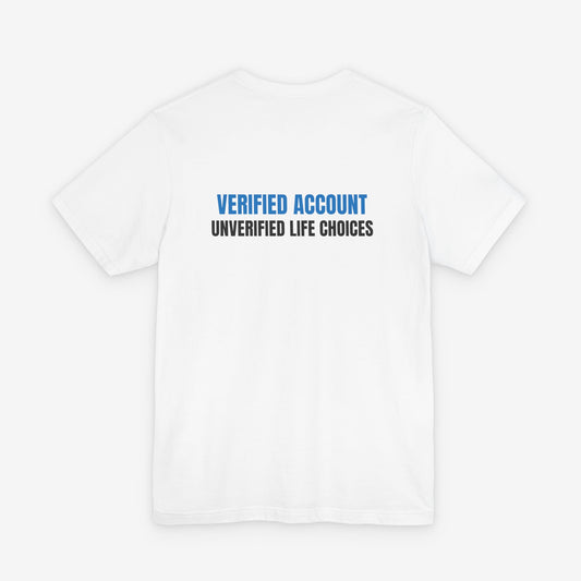 Verified Account Unverified Life Choices Back Print Funny Graphic T-Shirt