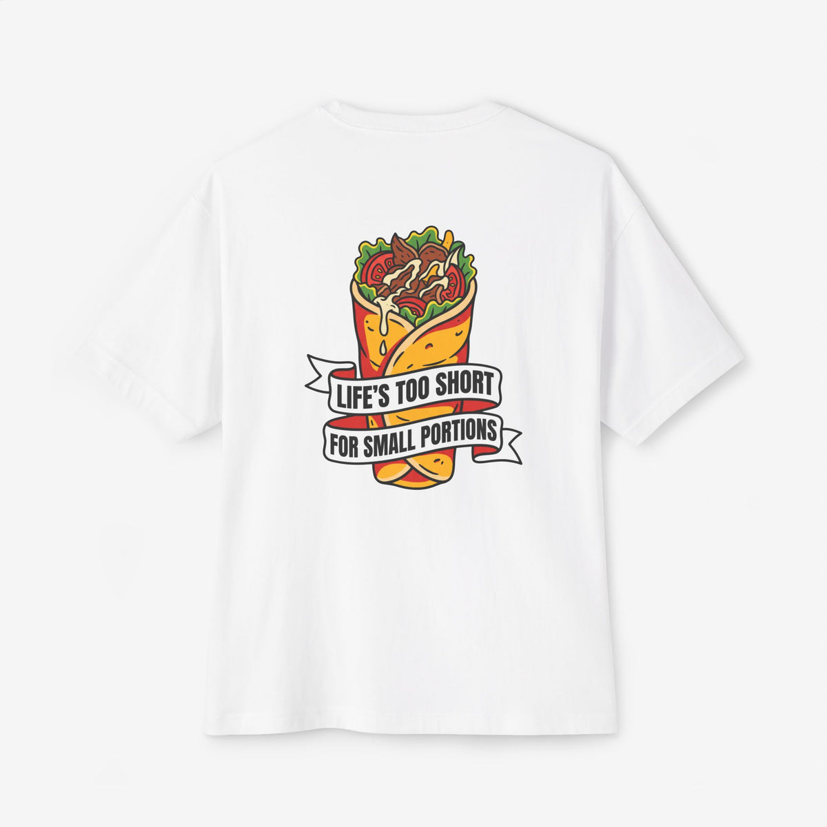 Life's Too Short For Small Portions Shawarma Oversized Boxy T-Shirt
