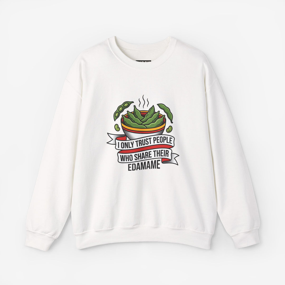 I Only Trust People Who Share Their Edamame Sweatshirt