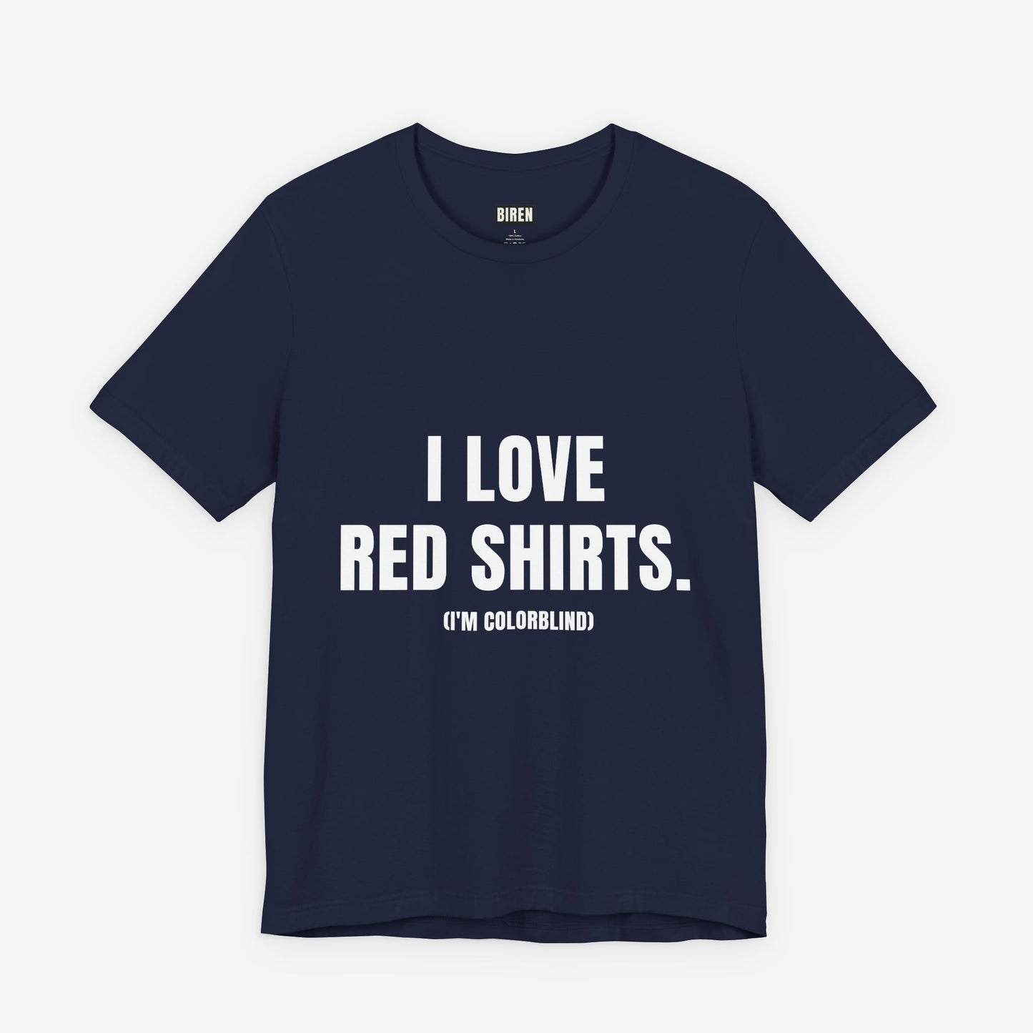 I Love Red Shirts (I’m Colorblind) Funny Graphic T-Shirt