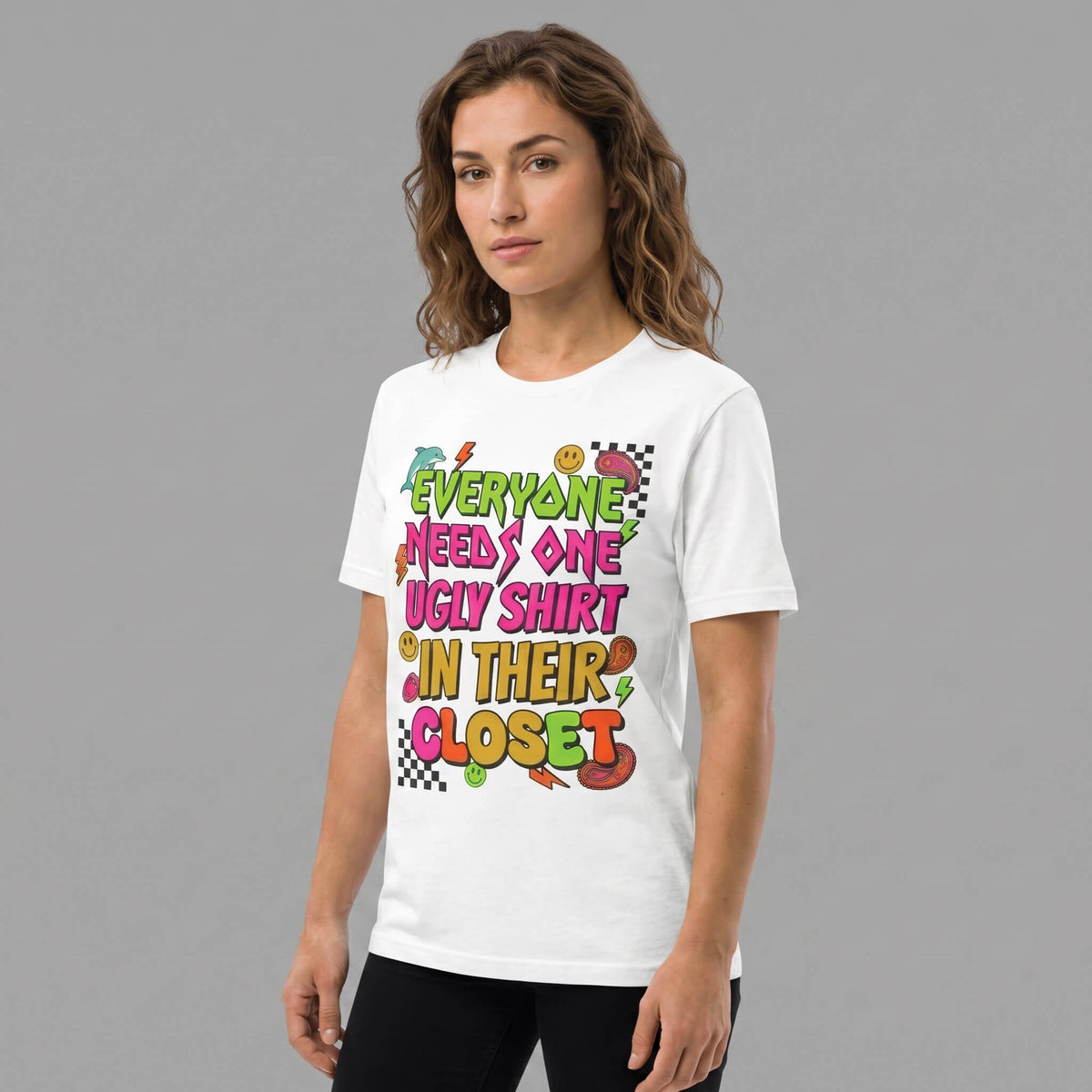 Everyone Needs One Ugly Shirt In Their Closet Graphic T-Shirt